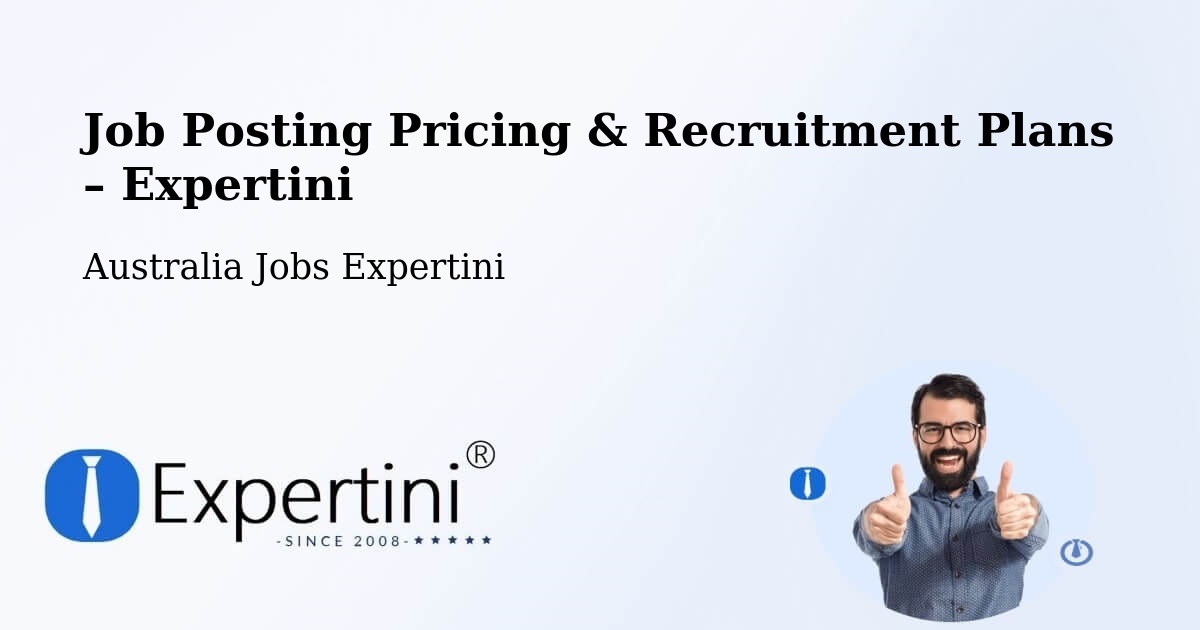 Job Posting Pricing & Recruitment Plans – Park Ridge - Park Ridge, Australia Jobs Expertini